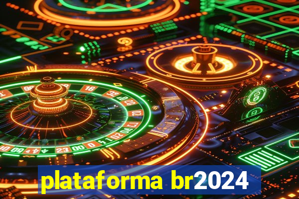 plataforma br2024